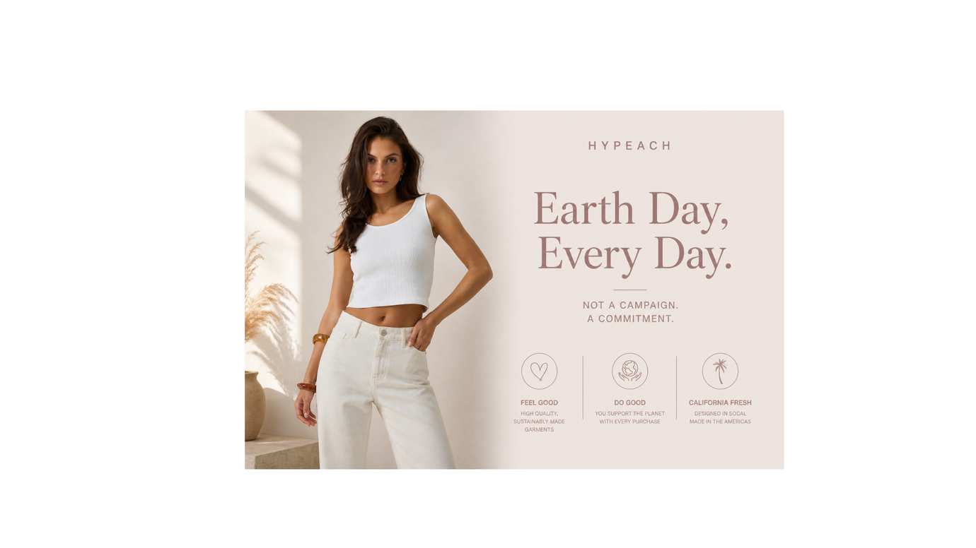 Earth Day Every Day: What That Actually Means at HYPEACH